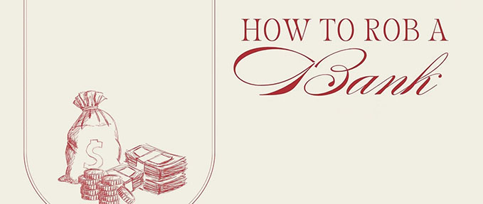 How to Rob a Bank 